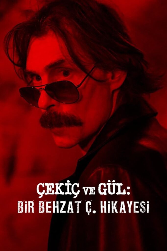 Çekiç ve Gül: Bir Behzat Ç. Hikayesi Çekiç ve Gül: Bir Behzat Ç. Hikayesi