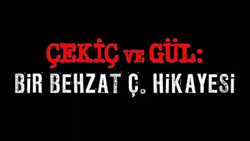 Çekiç ve Gül: Bir Behzat Ç. Hikayesi Çekiç ve Gül: Bir Behzat Ç. Hikayesi