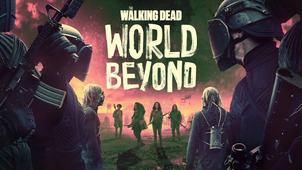 The Walking Dead: World Beyond The Walking Dead: World Beyond